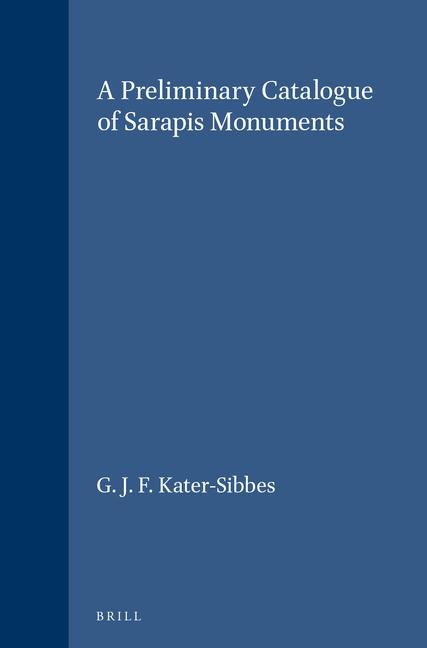 A Preliminary Catalogue of Sarapis Monuments