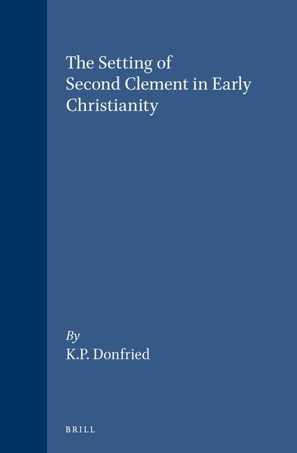 The Setting of Second Clement in Early Christianity