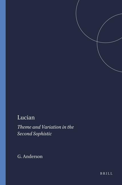 Lucian: Theme and Variation in the Second Sophistic