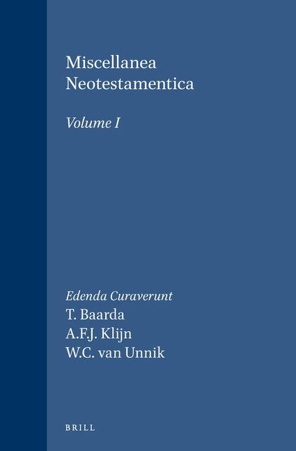 Miscellanea Neotestamentica, Volume I: Studia AD Novum Testamentum Praesertim Pertinentia a Sociis Sodalicii Batavi C.N. Studiosorum Novi Testamenti Conventus Anno MCMLXXVI Quintum Lustrum Feliciter Complentis Suscepta