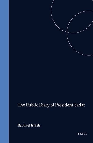 The Public Diary of President Sadat, Volume 1: Road to War (October 1970-October 1973)
