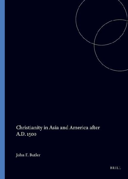 Christianity in Asia and America: After A.D. 1500