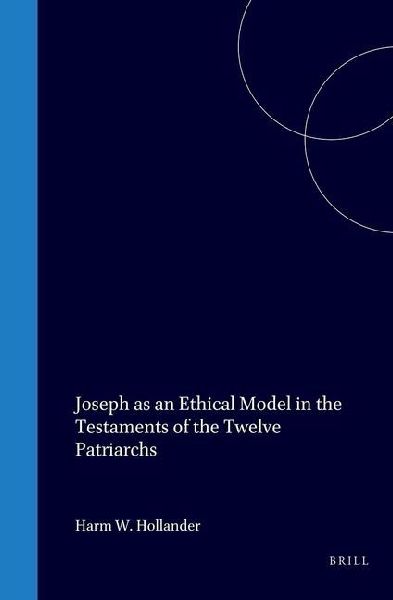 Joseph as an Ethical Model in the Testaments of the Twelve Patriarchs