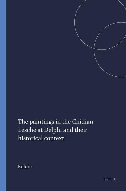 The paintings in the Cnidian Lesche at Delphi and their historical context