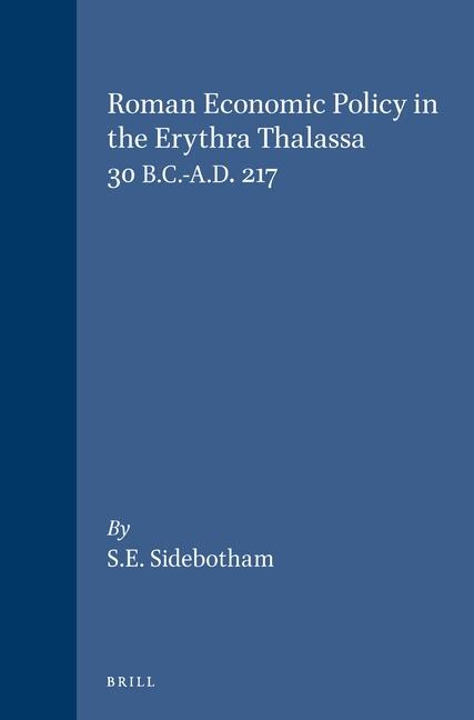 Roman Economic Policy in the Erythra Thalassa: 30 B.C.-A.D. 217