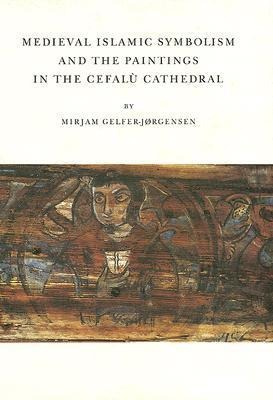 Medieval Islamic Symbolism and the Paintings in the Cefaly Cathedral