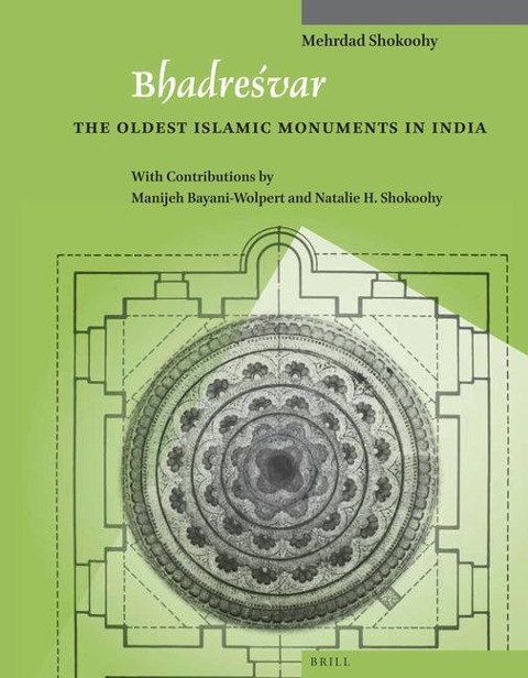 Bhadre&#347;var: The Oldest Islamic Monuments in India