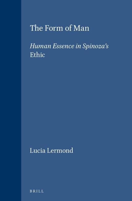 The Form of Man: Human Essence in Spinoza's Ethic