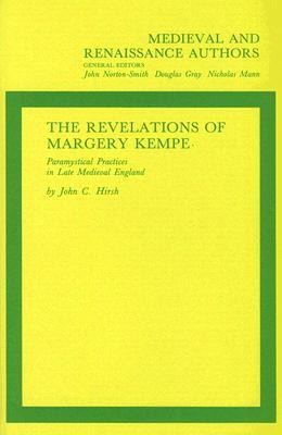 The Revelations of Margery Kempe: Paramystical Practices in Late Medieval England