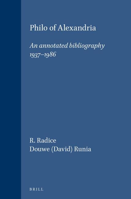 Philo of Alexandria: An Annotated Bibliography 1937-1986