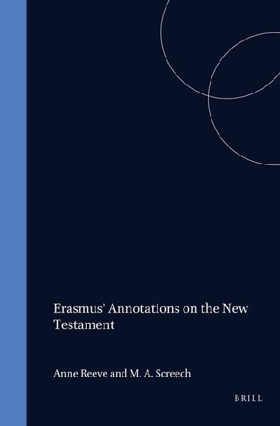 Erasmus' Annotations on the New Testament: Acts -- Romans -- I and II Corinthians. Facsimile of the Latin Text with All Earlier Variants