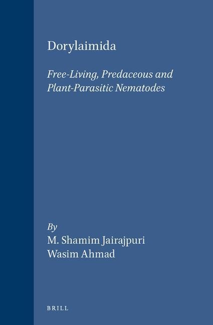 Dorylaimida: Free-Living, Predaceous and Plant-Parasitic Nematodes