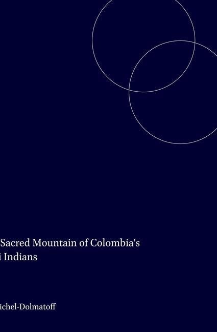 The Sacred Mountain of Colombia's Kogi Indians