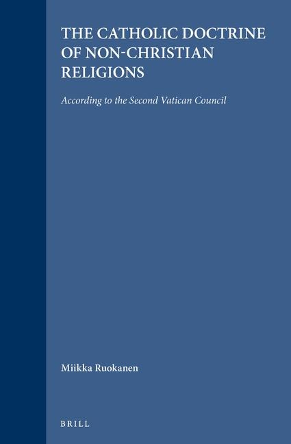The Catholic Doctrine of Non-Christian Religions: According to the Second Vatican Council