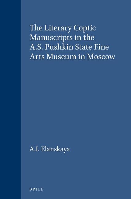 The Literary Coptic Manuscripts in the A.S. Pushkin State Fine Arts Museum in Moscow