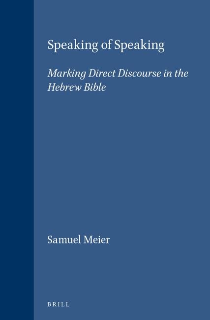 Speaking of Speaking: Marking Direct Discourse in the Hebrew Bible