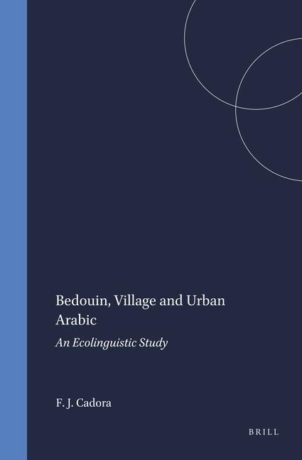 Bedouin, Village and Urban Arabic: An Ecolinguistic Study