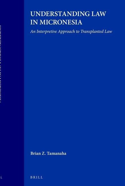 Understanding Law in Micronesia: An Interpretive Approach to Transplanted Law
