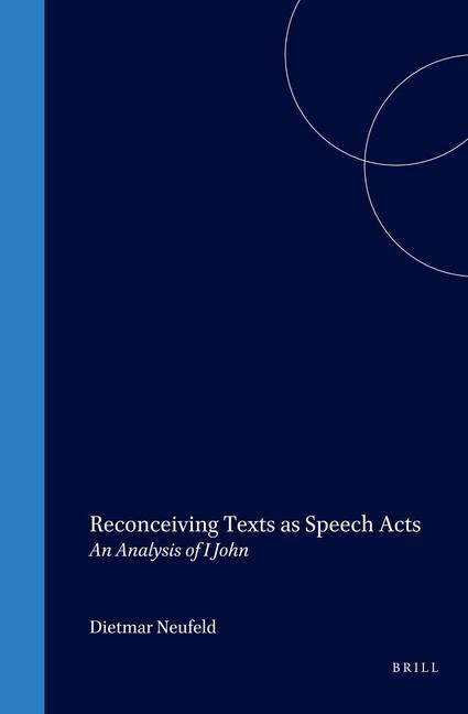 Reconceiving Texts as Speech Acts: An Analysis of I John