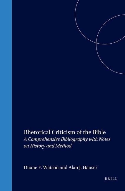 Rhetorical Criticism of the Bible: A Comprehensive Bibliography with Notes on History and Method