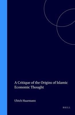 A Critique of the Origins of Islamic Economic Thought