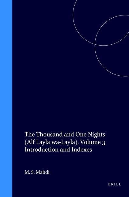 The Thousand and One Nights (Alf Layla Wa-Layla), Volume 3 Introduction and Indexes
