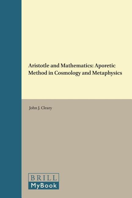 Aristotle and Mathematics: Aporetic Method in Cosmology and Metaphysics