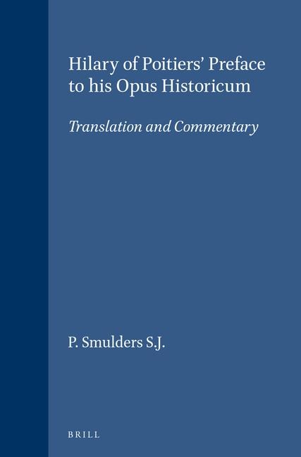 Hilary of Poitiers' Preface to his Opus Historicum