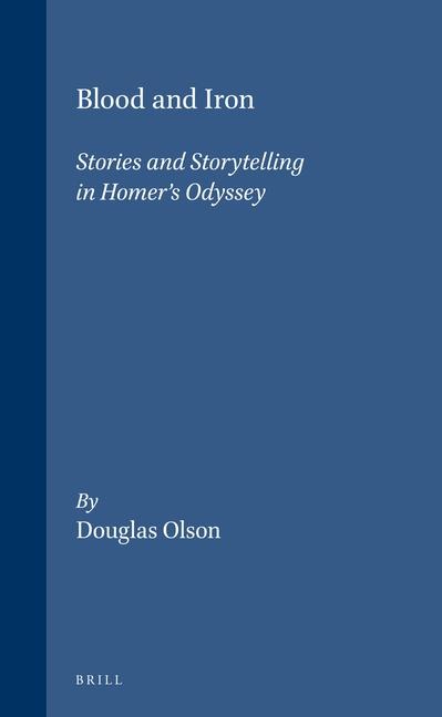 Blood and Iron: Stories and Storytelling in Homer's Odyssey