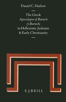 The Greek Apocalypse of Baruch (3 Baruch) in Hellenistic Judaism and Early Christianity: