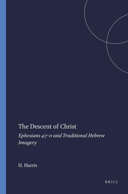 The Descent of Christ: Ephesians 4:7-11 and Traditional Hebrew Imagery