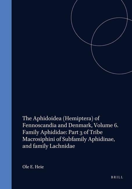 The Aphidoidea (Hemiptera) of Fennoscandia and Denmark, Volume 6. Family Aphididae: Part 3 of Tribe Macrosiphini of Subfamily Aphidinae, and Family Lachnidae