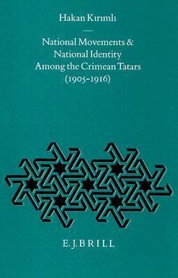 National Movements and National Identity Among the Crimean Tatars (1905-1916)