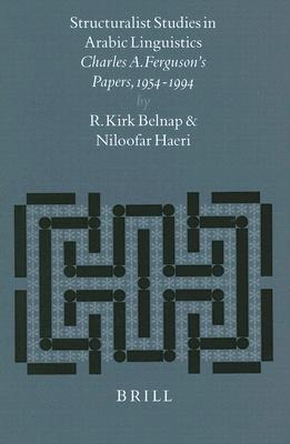 Structuralist Studies in Arabic Linguistics: Charles A. Ferguson's Papers, 1954-1994