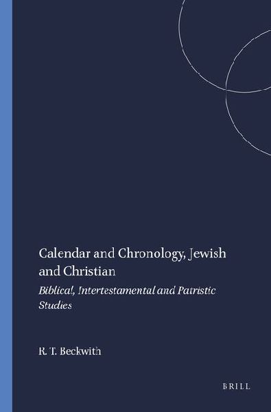 Calendar and Chronology, Jewish and Christian: Biblical, Intertestamental and Patristic Studies