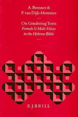 On Gendering Texts: Female and Male Voices in the Hebrew Bible