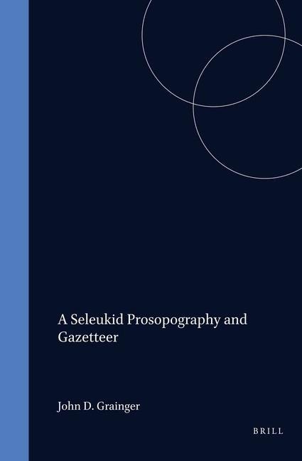 A Seleukid Prosopography and Gazetteer