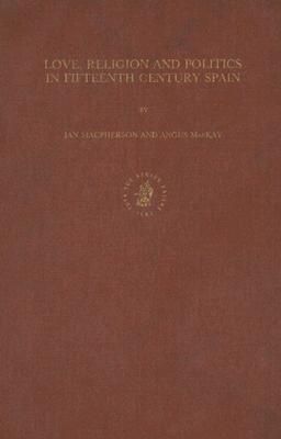 Love, Religion and Politics in Fifteenth Century Spain