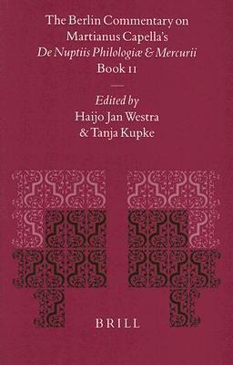 The Berlin Commentary on Martianus Capella's de Nuptiis Philologiae Et Mercurii, Book II