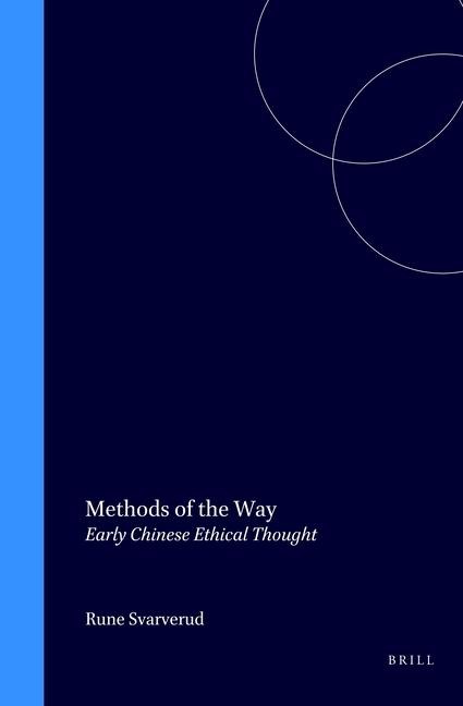 Methods of the Way: Early Chinese Ethical Thought