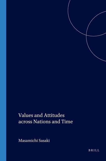 Values and Attitudes across Nations and Time