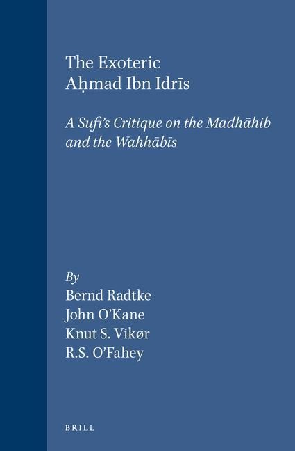 The Exoteric Ah&#803;mad Ibn Idr&#299;s: A Sufis Critique on the Madh&#257;hib and the Wahh&#257;b&#299;s