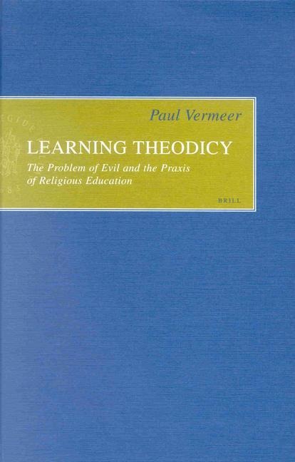 Learning Theodicy: The Problem of Evil and the PRAXIS of Religious Education