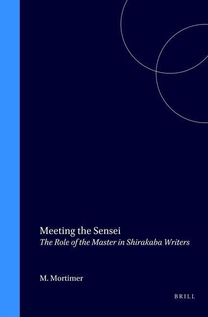 Meeting the Sensei: The Role of the Master in Shirakaba Writers