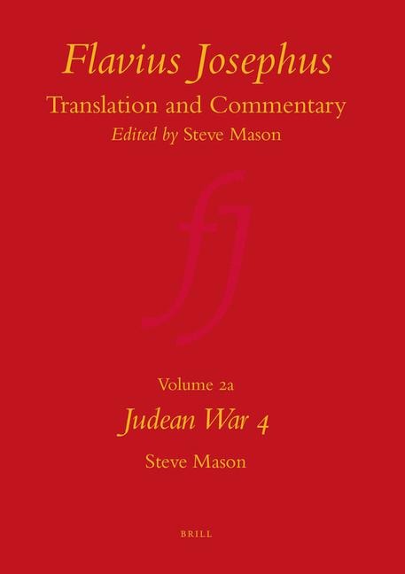 Flavius Josephus: Translation and Commentary, Volume 2a: Judean War 4
