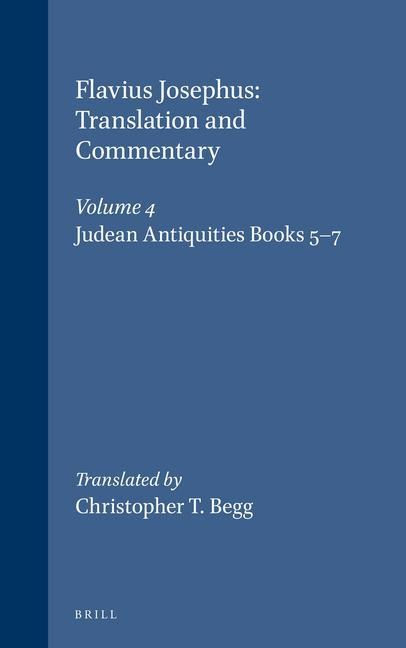Flavius Josephus: Translation and Commentary, Volume 4: Judean Antiquities, Books 5-7