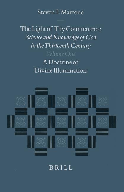 The Light of Thy Countenance: Science and Knowledge of God in the Thirteenth Century (2 Vols)
