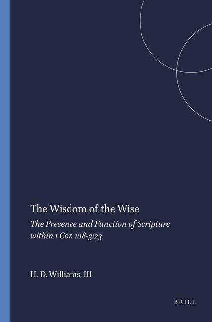 The Wisdom of the Wise: The Presence and Function of Scripture Within 1 Cor. 1:18-3:23