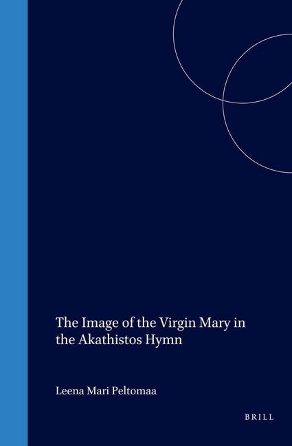 The Image of the Virgin Mary in the Akathistos Hymn