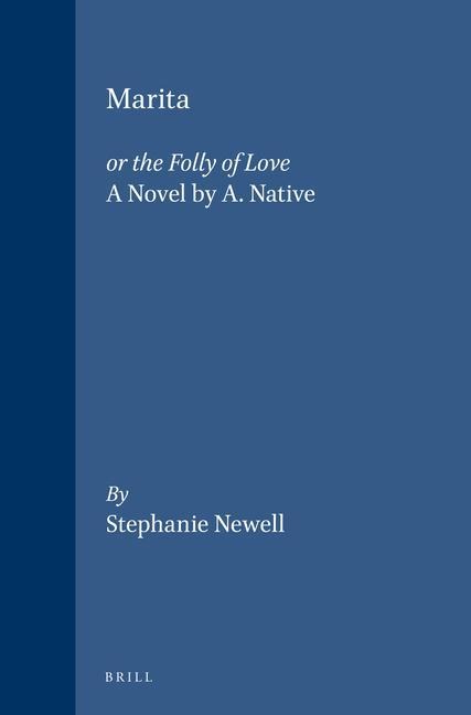 Marita: Or the Folly of Love: A Novel by A. Native